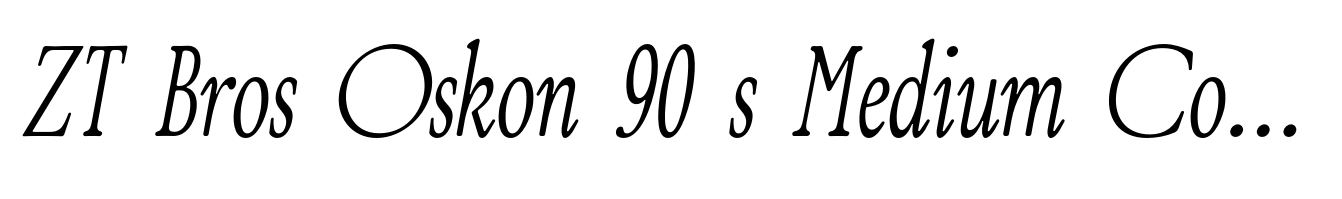 ZT Bros Oskon 90 s Medium Condensed Italic